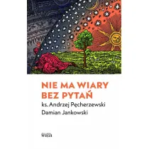Nie ma wiary bez pyta�