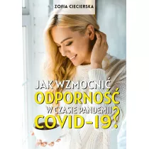 Jak wzmocni� odporno�� w czasie pandemii Covid-19?