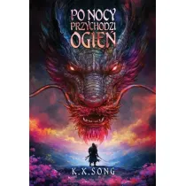Po nocy przychodzi ogie�. Cykl Smoczy duch. Tom 1 (barwione brzegi)