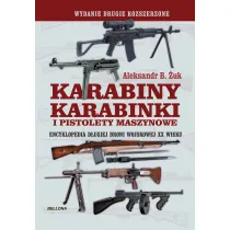 Karabiny, karabinki i pistolety maszynowe. Encyklopedia d�ugiej broni wojskowej XX wieku