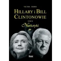 Narkotyki. Hillary i Bill Clintonowie. Tom 2