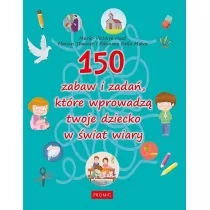 150 zabaw i zada�, kt�re wprowadz� twoje dziecko..