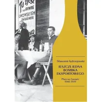 Jeszcze jedna bombka eksportowego. Piwo we Lwowie 1840-1939