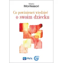 Co powiniene� wiedzie� o swoim dziecku
