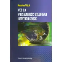 WEB 2.0 w dzia�alno�ci us�ugowej instytucji ksi��ki