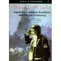 Boski Wiatr. Japo�skie Formacje Kamikaze w II Wojnie �wiatowej