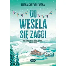 Do wesela si� zagoi
