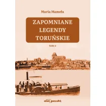 Zapomniane legendy toru�skie T.2