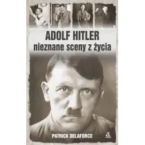 Adolf Hitler. Nieznane sceny z zycia