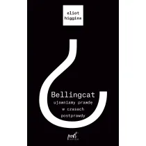 Bellingcat. Ujawniamy prawd� w czasach postprawdy