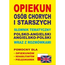 Opiekun os�b chorych i starszych s�ownik polsko-angielski-polski