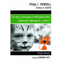Terapia poznawczo-behawioralna zaburze� l�kowych u dzieci. Zeszyt �wicze�. Program &bdquo;Zaradny Kot&rdquo;