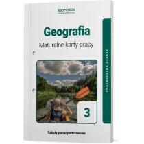 Geografia 3. Maturalne karty pracy. Zakres rozszerzony. Szkoy ponadpodstawowe