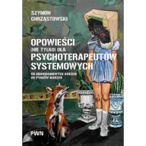 Opowie�ci (nie tylko) dla psychoterapeut�w systemowych