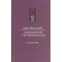 Stefan Buszczy�ski. Cierpliwo�� czy rewolucja