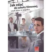 Jak zda� do szko�y filmowej czyli kino w pigu�ce