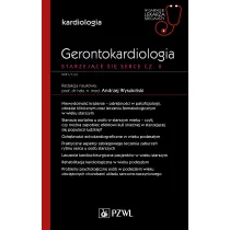 Gerontokardiologia. Starzej�ce si� serce. Cz�� 2. Kardiologia. W gabinecie lekarza specjalisty