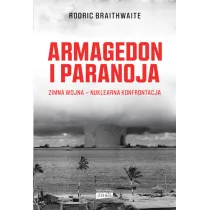 Armagedon i paranoja. Zimna wojna. Nuklearna konfrontacja