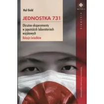 Jednostka 731. Okrutne eksperymenty w japo�skich laboratoriach wojskowych. Relacje �wiadk�w