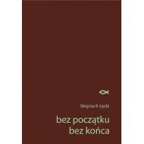 Bez pocz�tku. Bez ko�ca