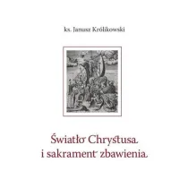 �wiat�o Chrystusa i sakrament zbawienia