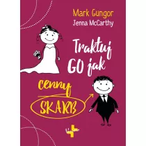 Traktuj Go jak cenny skarb