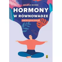 Hormony w rwnowadze. Dieta i styl ycia