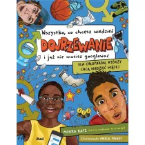 Dojrzewanie. Wszystko, co chcesz wiedzie i ju nie musisz googlowa
