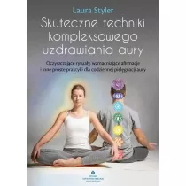 Skuteczne techniki kompleksowego uzdrawiania aury