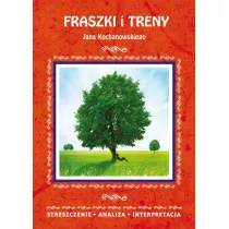 Fraszki i Treny Jana Kochanowskiego. Streszczenie, analiza, interpretacja