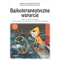 Bajkoterapeutyczne wsparcie. Bajki i scenariusze zaj�� pe�ne emocji oraz sposob�w na dzieci�ce trudno�ci