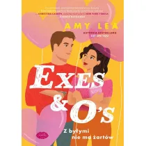 Exes and O`s. Z by�ymi nie ma �art�w