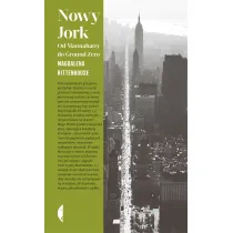 Nowy Jork. Od Mannahatty do Ground Zero
