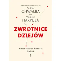 Zwrotnice dziej�w. Alternatywne historie Polski