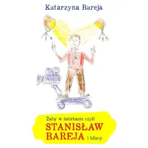 �aby w �mietanie czyli Stanis�aw Bareja i bliscy