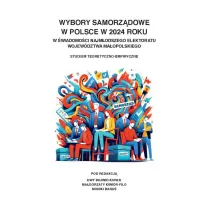 Wybory samorz�dowe w Polsce w 2024 roku w �wiadomo�ci najm�odszego elektoratu wojew�dztwa ma�opolskiego. Studium teoretyczno-empiryczne