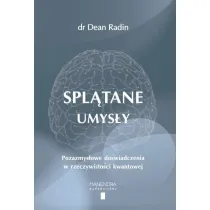 Spl�tane umys�y. Pozazmys�owe do�wiadczenia w rzeczywisto�ci kwantowej