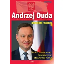 Andrzej Duda. Prezydent z nadziei