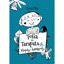 Tosia w tarapatach. Kopoty i katastrofy