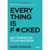 Everything is F*cked. Gdy pozostaje tylko nadzieja