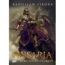 Husaria. Duma polskiego or�a