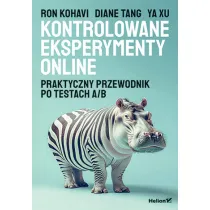 Kontrolowane eksperymenty online. Praktyczny przewodnik po testach A/B