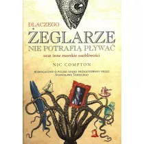 Dlaczego �eglarze nie potrafi� p�ywa� (dodruk 2025)