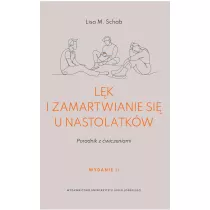 Lk i zamartwianie si u nastolatkw. Poradnik z wiczeniami
