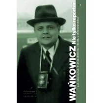 Wa�kowicz. Nie tylko reporter. Francuski ��cznik