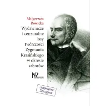 Wydawnicze i cenzuralne losy tw�rczo�ci Zygmunta Krasi�skiego w okresie zabor�w