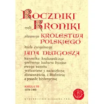 Roczniki czyli Kroniki s�awnego Kr�lestwa Polskiego Ksi�ga 10