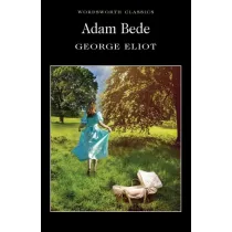 Adam Bede. Wordsworth Classics wer. angielska