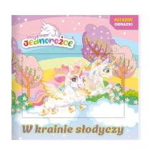 Moje jednoro�ce. Ruchome obrazki. W krainie s�odyczy