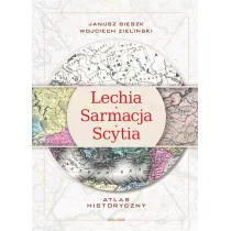 Lechia-Sarmacja-Scytia. Atlas historyczny